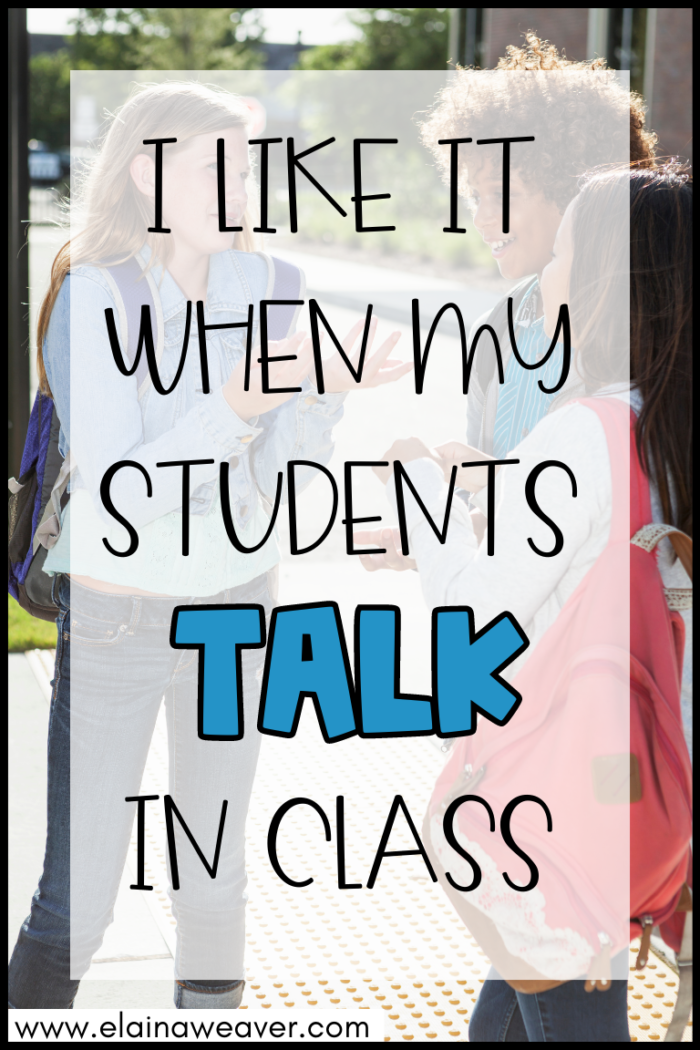 I like it when my students talk in class