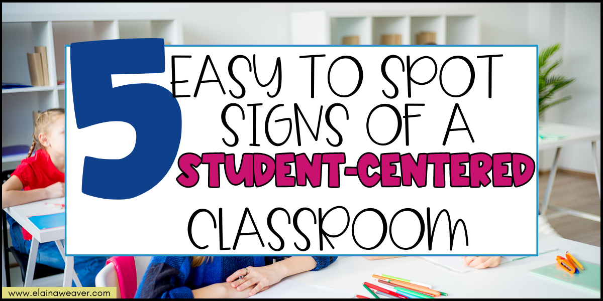 5 easy to spot signs of a student-centered classroom