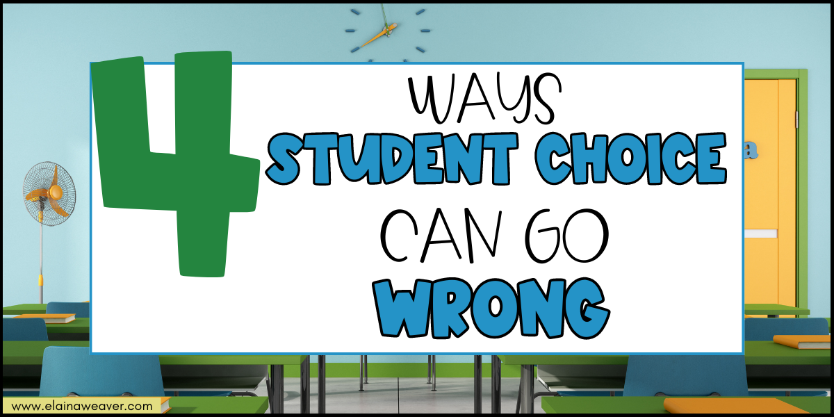 4 ways student choice can go wrong