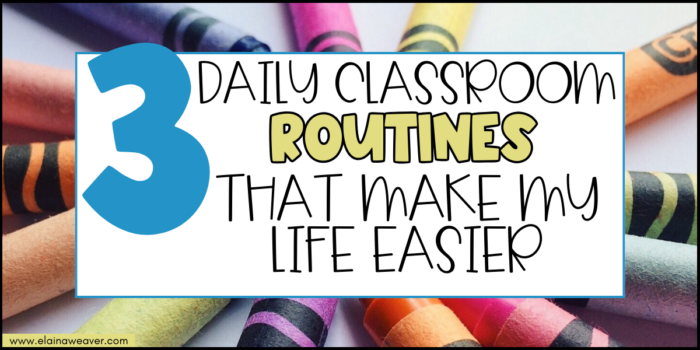 3 daily classroom routines that make my life easier